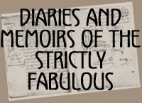 Diaries and Memoirs of the Strictly Fabolous